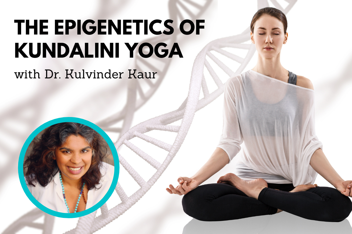 The Epigenetics of Kundalini Yoga